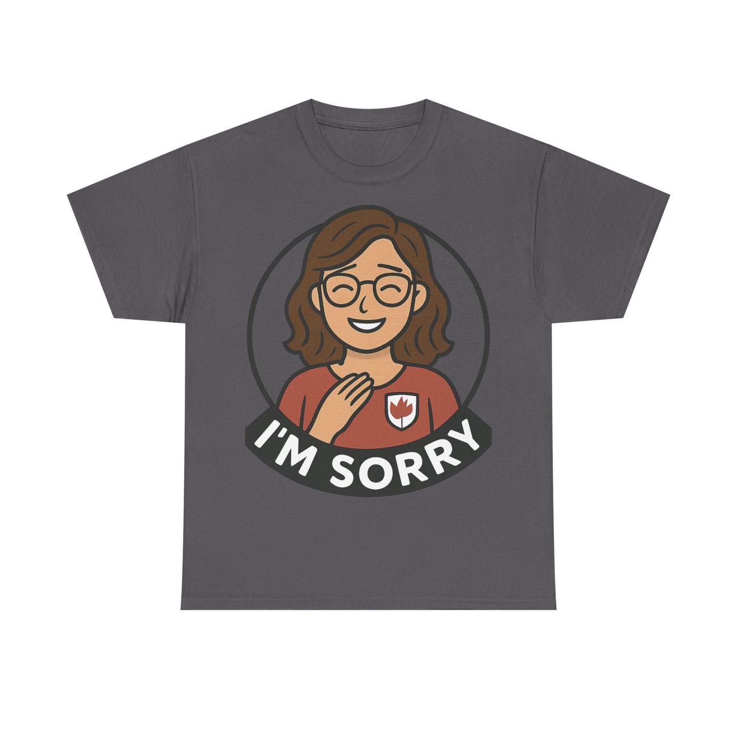 I'm Sorry Unisex Heavy Cotton Tee, Funny Casual Shirt, Apology Gift, Comfortable Graphic Tee, Everyday Wear, Gift for Her